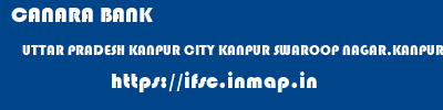 CANARA BANK  UTTAR PRADESH KANPUR CITY KANPUR SWAROOP NAGAR,KANPUR  ifsc code